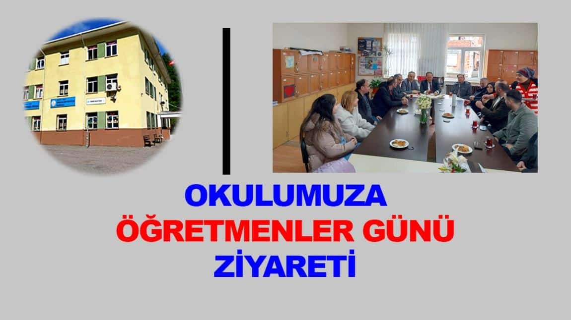 OKULUMUZA ÖĞRETMENLER GÜNÜ ZİYARETİ