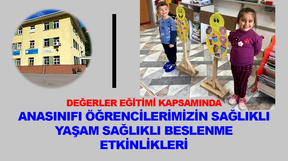 ANASINIFI ÖĞRENCİLERİMİZİN SAĞLIKLI YAŞAM, SAĞLIKLI BESLENME ETKİNLİKLERİ